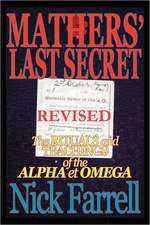 Mathers' Last Secret Revised - The Rituals and Teachings of the Alpha Et Omega: One Woman. One Small RV. a Journey Into America.