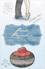 Pride, Prejudice, and Curling Rocks