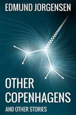 Other Copenhagens (and Other Stories): These Six Heart-Warming Stories, Told Through the Experiences of Six Loveable Canines, Will Touch Your Heart, Bring a