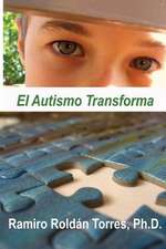 El Autismo Transforma: Un Camino Para Transformar Vidas