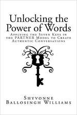 Unlocking the Power of Words: Applying the Seven Keys in the Partner Model to Create Authentic Conversations