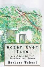 Water Over Time: A Collection of Stories and Poems