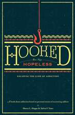 Hooked But Not Hopeless: Escaping the Lure of Addiction