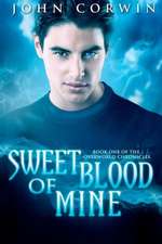 Sweet Blood of Mine: Book One of the Overworld Chronicles