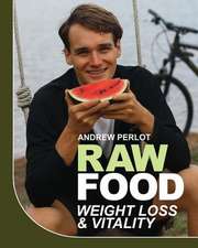 Raw Food Weight Loss and Vitality