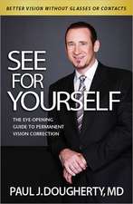 See for Yourself: The Eye-Opening Guide to Permanent Vision Correction