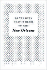 Do You Know What It Means to Miss New Orleans?: A Collection of Stories & Essays Set in the Big Easy