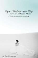 Hope, Healing, and Help for Survivors of Sexual Abuse