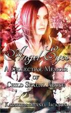 Angel Eyes: A Collective Memoir of Child Sexual Abuse