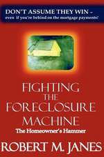 Fighting the Foreclosure Machine: The Homeowner's Hammer