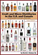 Craft and Micro Distilleries in the U.S. and Canada, 4th Edition (Color)