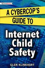 A Cybercop's Guide to Internet Child Safety