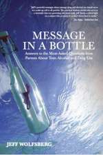 Message in a Bottle: Questions from Parents about Teen Alcohol and Drug Use