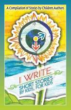 I Write Short Stories by Kids for Kids