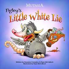 Figley's Little White Lie: Mutasia