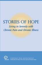 Stories of Hope: Living in Serenity with Chronic Pain and Chronic Illness