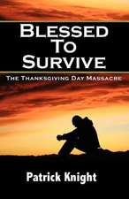 Blessed to Survive - The Thanksgiving Day Massacre