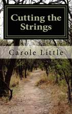 Cutting the Strings: A Memoir