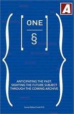 Anticipating the Past: Sighting the Future Subject Through the Coming Archive