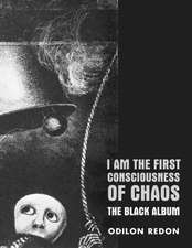 I Am the First Consciousness of Chaos