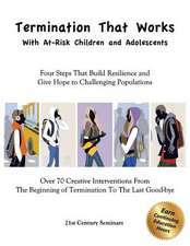 Termination That Works with At-Risk Children and Adolescents