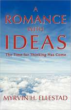 A Romance with Ideas: The Time for Thinking Has Come