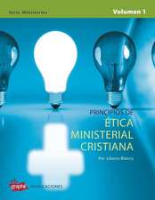 Principios de Etica Ministerial Cristiana - Volumen I