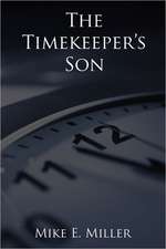 The Timekeeper's Son: The Timekeepers, Book 1