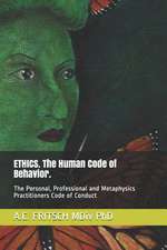 Ethics. the Human Code of Behavior.