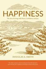 Happiness: The Art of Living with Peace, Confidence and Joy