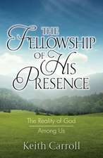 The Fellowship of His Presence