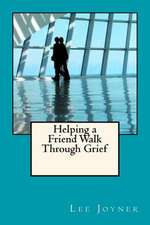 Helping a Friend Walk Through Grief