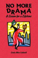 No More Drama- A Lesson for a Lifetime