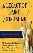 A Legacy of Saint John Paul II