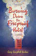 Burning Down the Fireproof Hotel