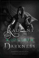 Radiant Darkness