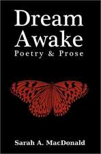 Dream Awake: Poetry & Prose