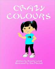 Crazy Colours: The Art of Making Time Work for You