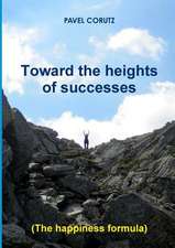 Toward the Heights of Successes (the Happiness Formula)