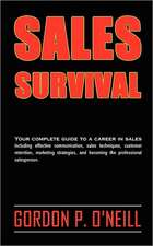 Sales Survival: Your Complete Guide to a Career in Sales, Including Effective Communication, Sales Techniques, Customer Retention, Mar