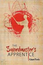 The Swordmaster's Apprentice: or How a Broken Nose, a Shaman's Brew and a Little Light Dusting May Point the Way to Enlightenment