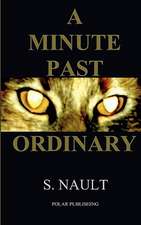 A Minute Past Ordinary: A Georgian Historical Romance