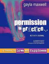 Permission to Practice, a Course in Love & Happiness: A Latin American Song of Suffering and Resistance