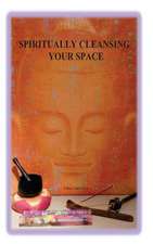 Spiritually Cleansing Your Space