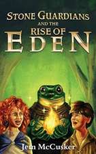 McCusker, J: Stone Guardians and the Rise of Eden