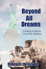 Beyond All Dreams: Coming of Age in Post-War America