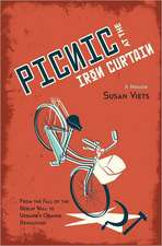 Picnic at the Iron Curtain: From the Fall of the Berlin Wall to Ukraine's Orange Revolution