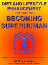 Diet and Lifestyle Enhancement Strategies for Becoming Superhuman