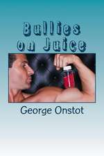 Bullies on Juice: An End Times Novel of the Zombie Apocalypse