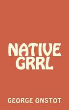 Native Grrl: An End Times Novel of the Zombie Apocalypse